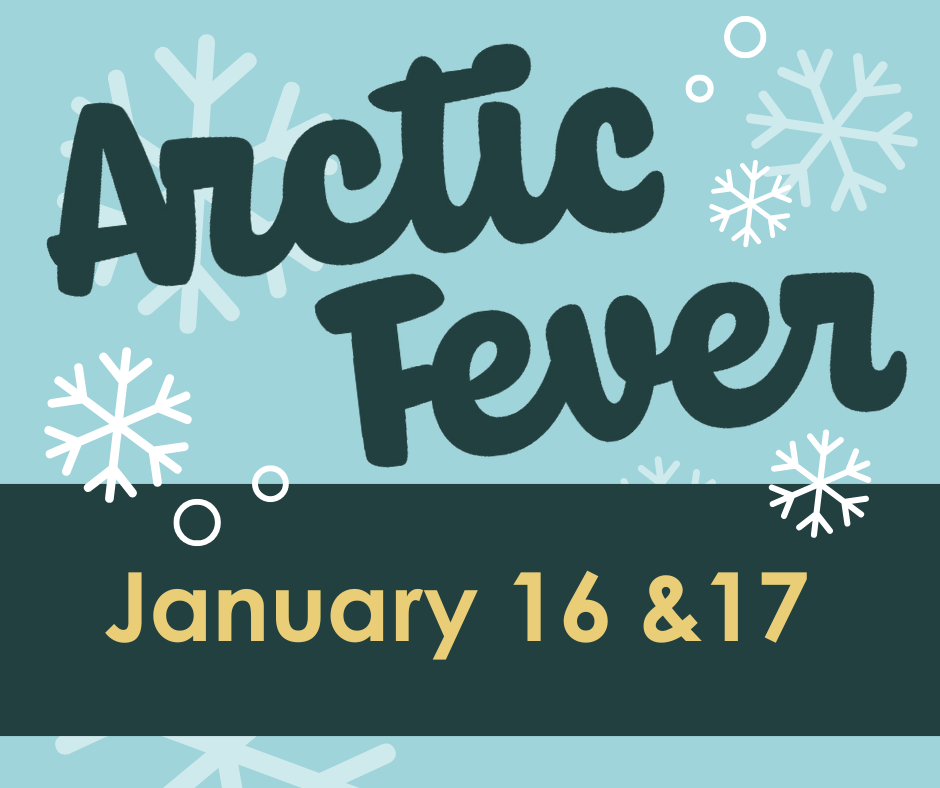 text reads arctic fever january 16 and 17