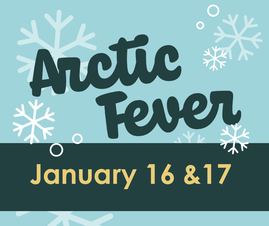 text reads arctic fever january 16 and 17